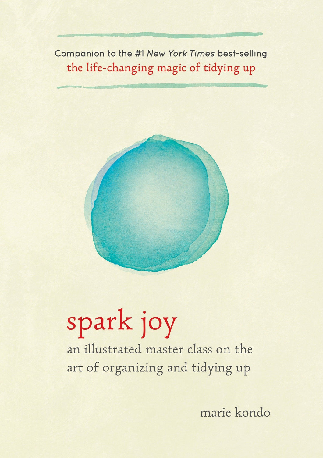 Spark Joy: An Illustrated Master Class on the Art of Organizing and Tidying Up- Book