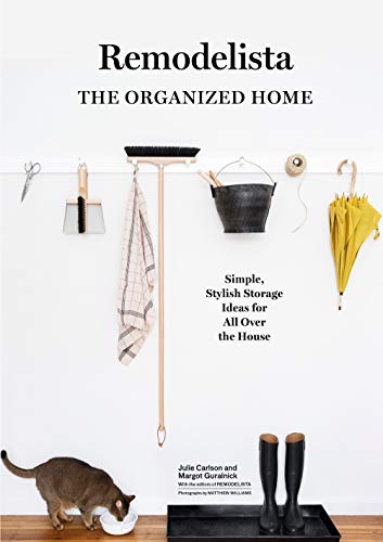Remodelista: The Organized Home- Simple, Stylish Storage Ideas for All Over the House